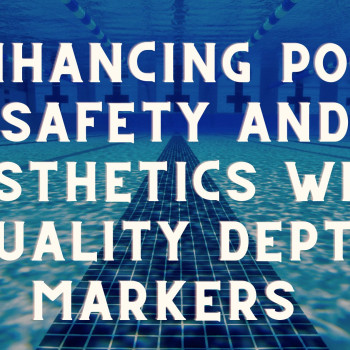 Enhancing Pool Safety and Aesthetics with Quality Depth Markers